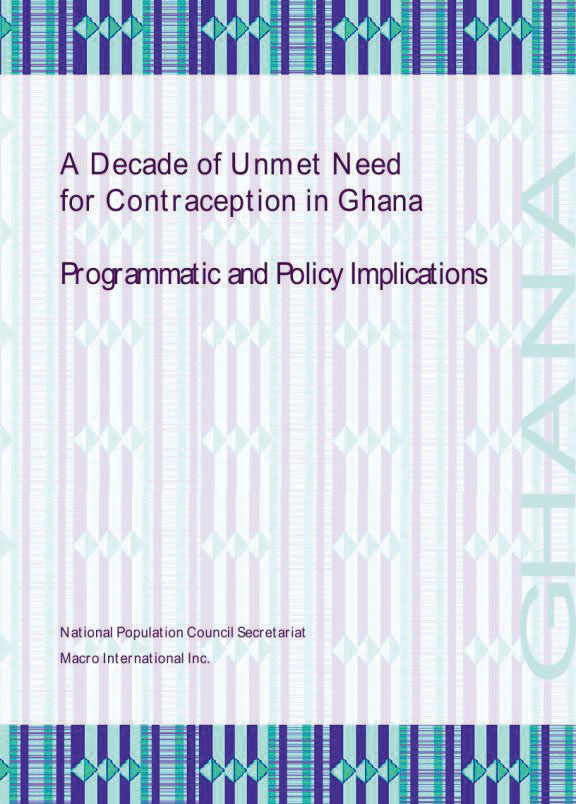 Cover of A Decade of Unmet Need for Contraception In Ghana:  Programmatic and Policy Implications (English)