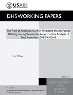 Cover of The Role of Antenatal Care in Predicting Health Facility Delivery among Women in Kenya: Further Analysis of Data from the 2008-09 KDHS (English)